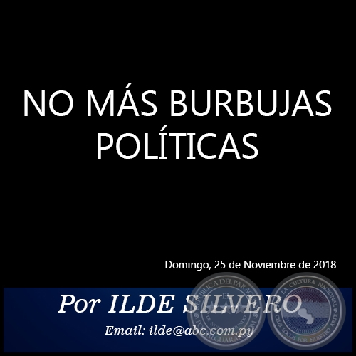 NO MÁS BURBUJAS POLÍTICAS - Por ILDE SILVERO - Domingo, 25 de Noviembre de 2018